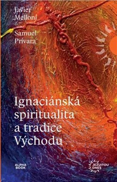 Levně Ignaciánska spiritualita a tradice Východu