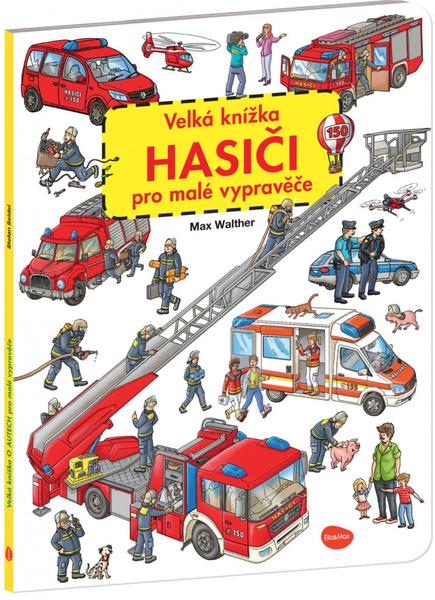 Levně Velká knížka Hasiči pro malé vypravěče