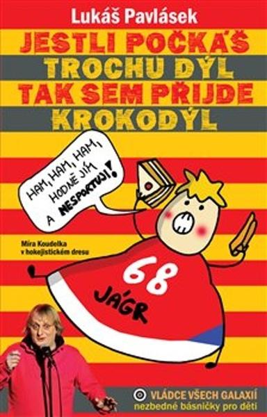 Jestli počkáš trochu dýl, tak sem přijde krokodýl - 9788088133209