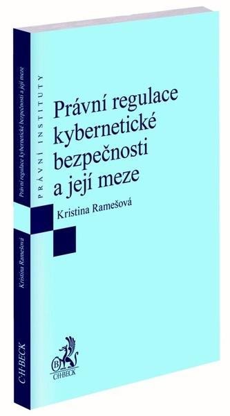 Právní regulace kybernetické bezpečnosti a její meze - 9788074009310