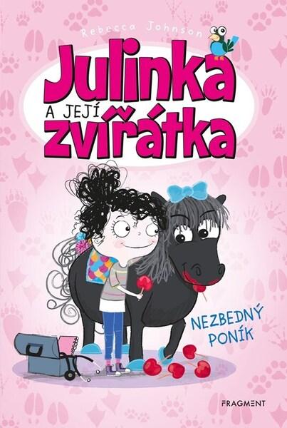 Julinka a její zvířátka Nezbedný poník - 9788025363393