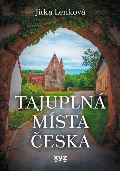 Tajuplná místa Česka - 9788076833524