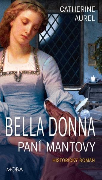 Bella Dona Paní Mantovy - 9788027908110
