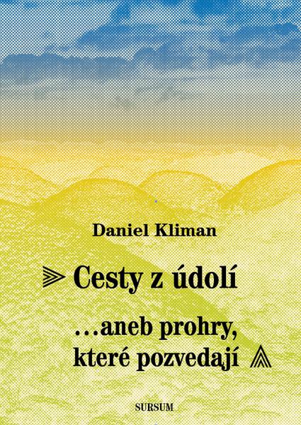 Levně Cesty z údolí...aneb prohry, které pozvedají