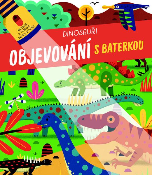 Levně Objevování s baterkou Dinosauři