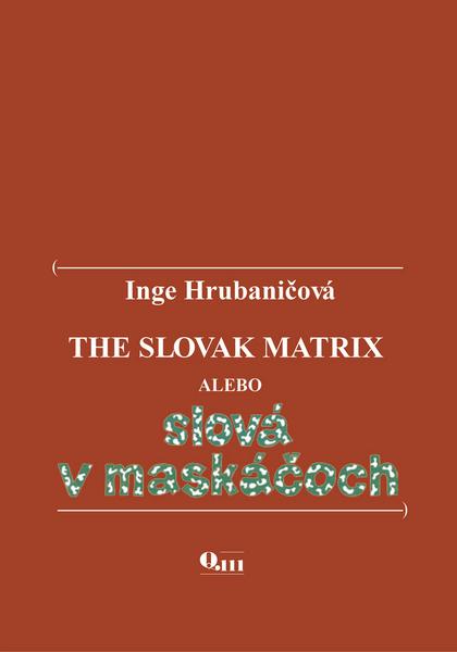 The Slovak Matrix alebo slová v maskáčoch - 9788089092505