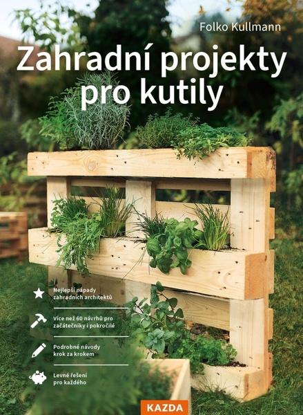 Levně Zahradní projekty pro kutily