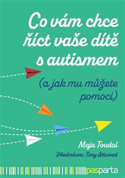 Co vám chce říct vaše dítě s autismem - 9788088429807