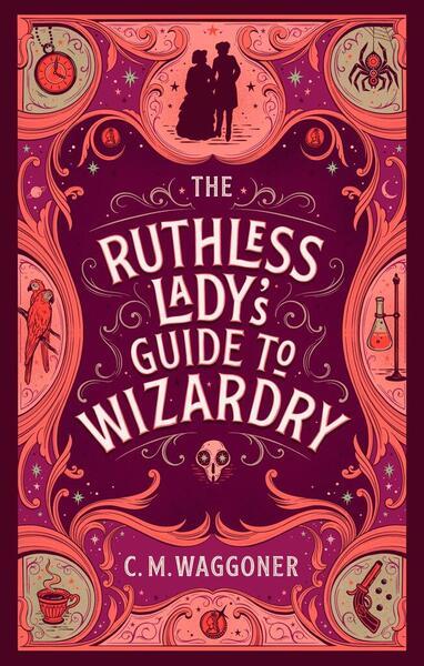 The Ruthless Lady's Guide to Wizardry - 1804944076