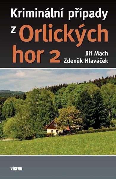 Kriminální případy z Orlických hor 2 - 9788072225743