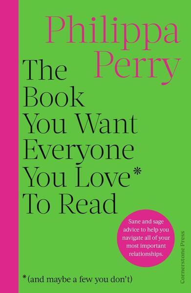 The Book You Want Everyone You Love* To Read *(and maybe a few you don't) - 1529910390