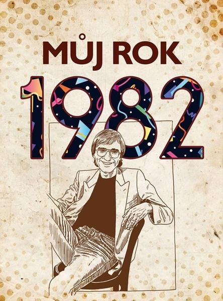 Můj rok 1982 - 9788026511472
