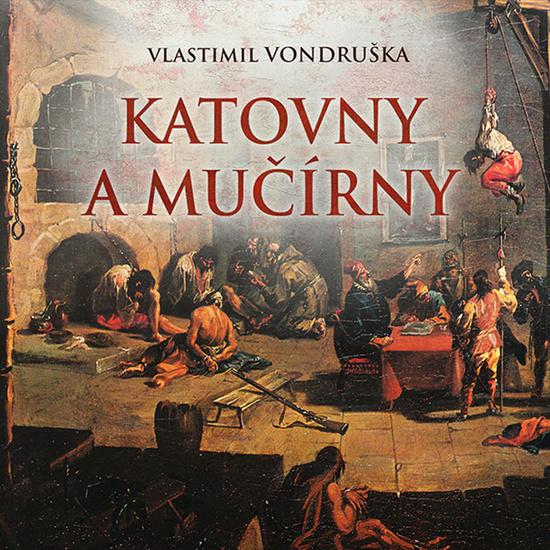 Levně Katovny a mučírny