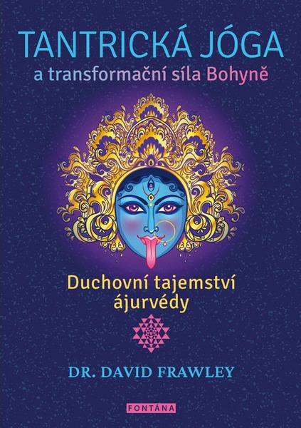 Levně Tantrická jóga a transformační síla Bohyně