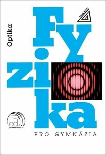 Levně Fyzika pro gymnázia Optika + CD