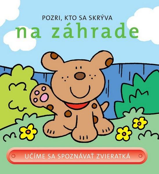 Pozri, kto sa skrýva na záhrade - 9788081070259