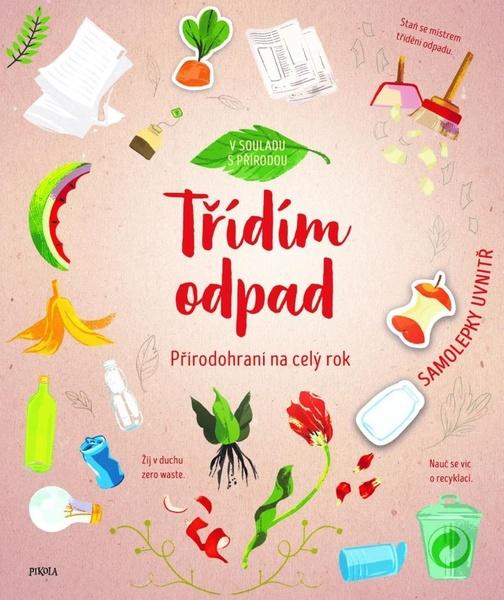 Třídím odpad Přírodohraní na celý rok - 9788024290072