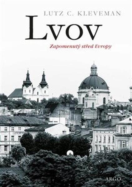 Lvov Zapomenutý střed Evropy - 9788025741030