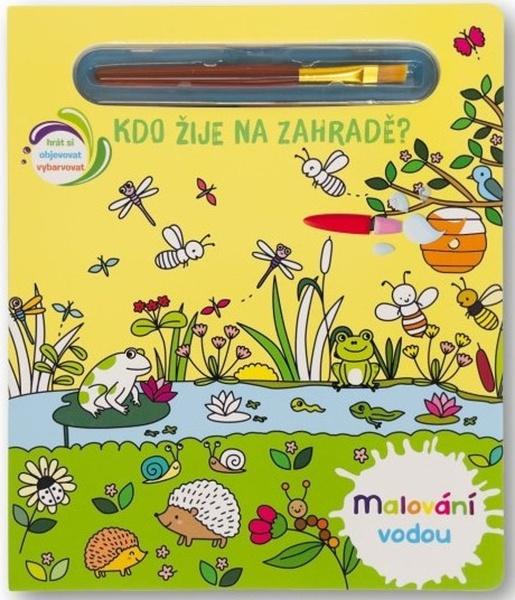 Malování vodou Kdo žije na zahradě? - 9788025634264