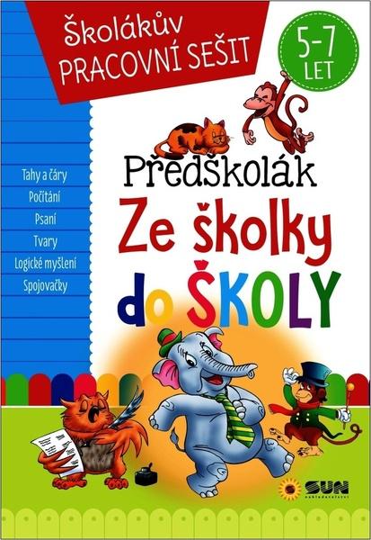 Předškolák Ze školky do školy - 9788076872264