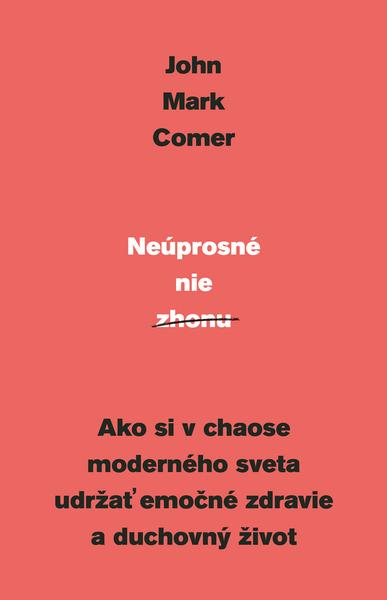 Levně Neúprosné nie zhonu