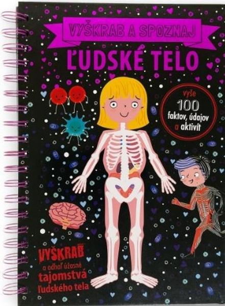 Levně Vyškrabuj a poznávaj Ľudské telo
