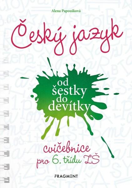 Český jazyk od šestky do devítky - 9788025363973