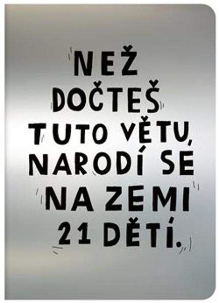TEĎ Než dočteš tuto větu, narodí se na Zemi 21 dětí - 9788086803869