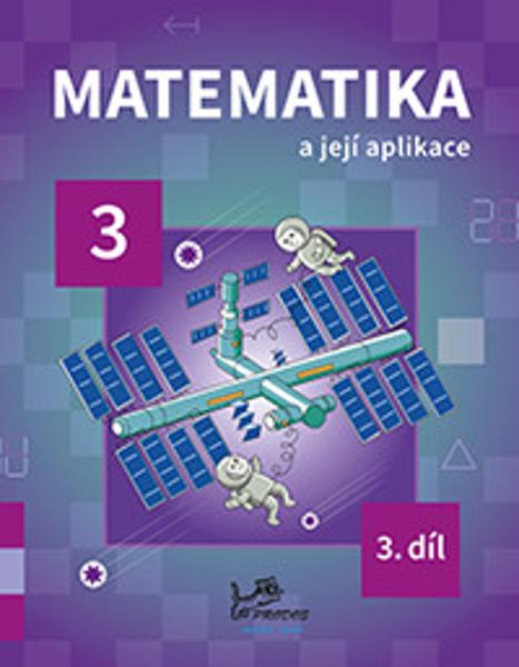 Levně Matematika a její aplikace pro 3. ročník 3. díl