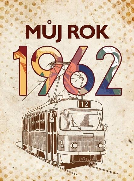Můj rok 1962 - 9788026511465