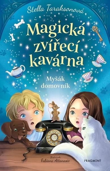 Magická zvířecí kavárna Myšák domovník - 9788025363874