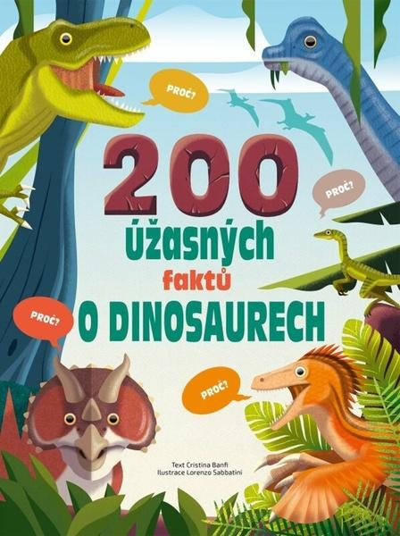 200 úžasných faktů o dinosaurech - 9788027721696