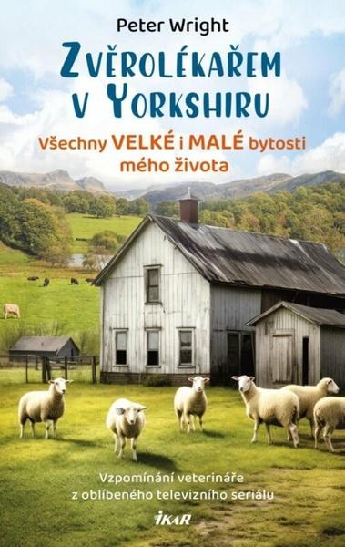 Levně Zvěrolékařem v Yorkshiru Všechny velké i malé bytosti mého života