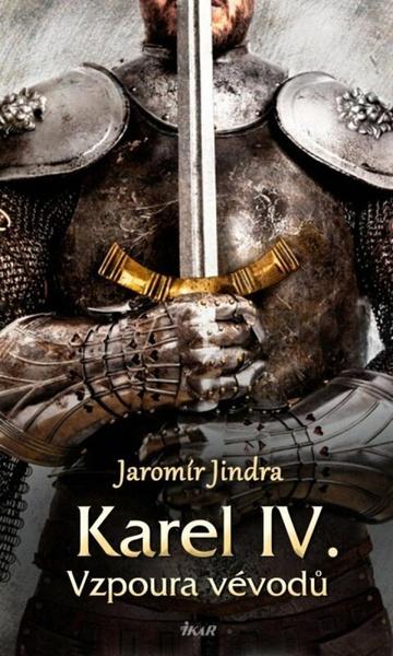 Levně Karel IV. Vzpoura vévodů