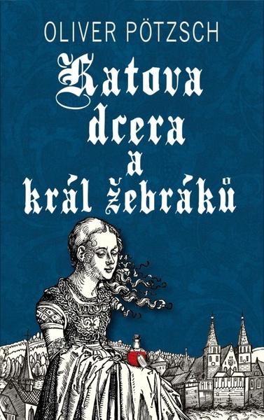 Katova dcera a král žebráků - 9788024288970