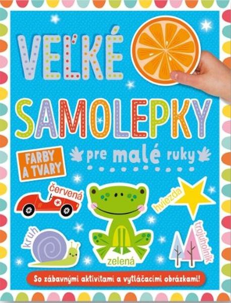 Levně Velké samolepky pre malé ruky Farby a tvary