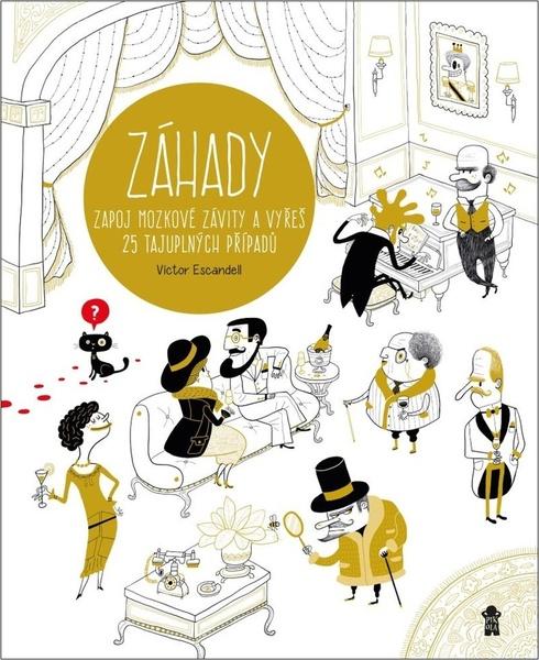 Záhady Zapoj mozkové závity a vyřeš 25 tajuplných případů - 9788024290638