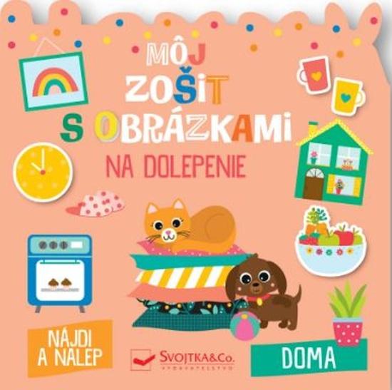 Levně Môj zošit s obrázkami na dolepenie Doma