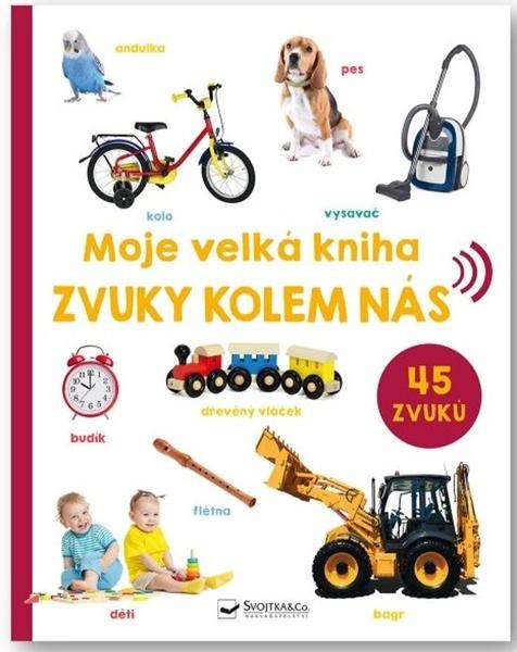 Levně Moje velká kniha Zvuky kolem nás