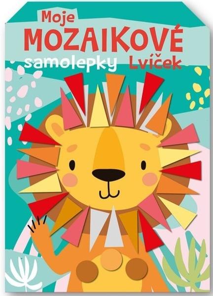 Moje mozaikové samolepky Lvíček - 9788025634967