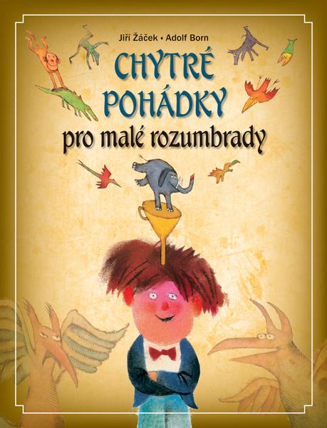 Levně Chytré pohádky pro malé rozumbrady