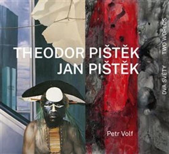 Levně Theodor Pištěk Jan Pištěk Dva světy