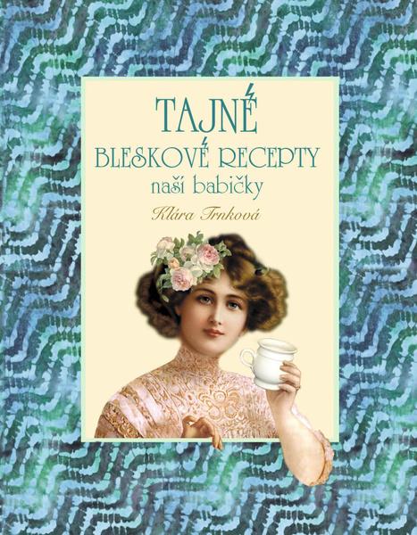 Levně Tajné bleskové recepty