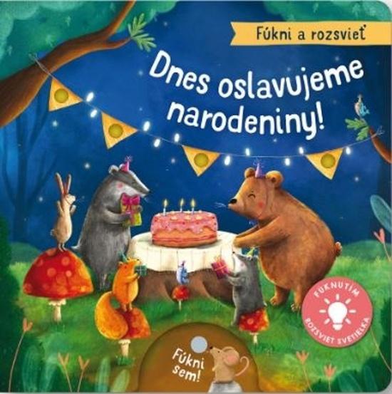 Levně Fúkni a rozsvieť Dnes oslavujeme narodeniny!
