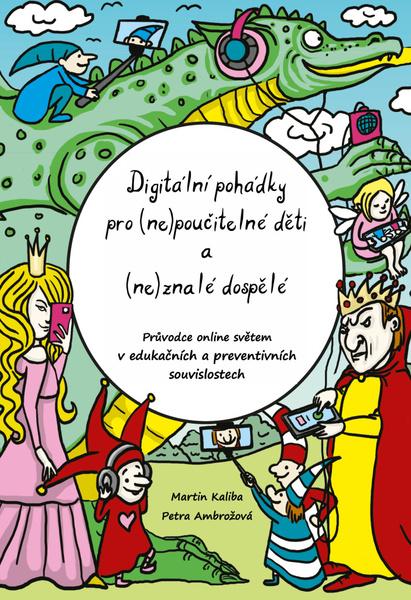 Levně Digitální pohádky pro (ne)poučitelné děti a (ne)znalé dospělé