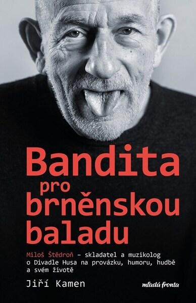 Bandita pro brněnskou baladu - 9788020461926