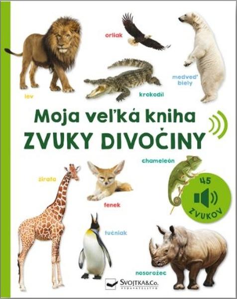 Levně Moja veľká kniha Zvuky divočiny