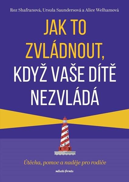 Levně Jak to zvládnout, když vaše dítě nezvládá