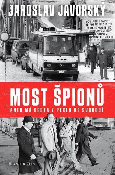 Most špionů aneb má cesta z pekla ke svobodě - 9788076625372
