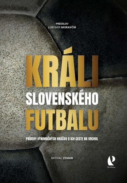 Levně Králi slovenského futbalu
